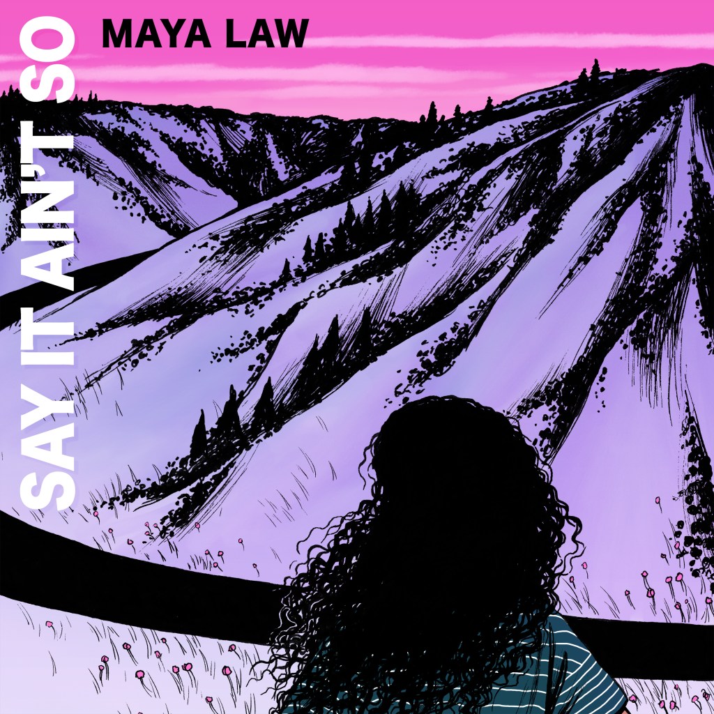 Cover artwork for Maya Law's song 'Say It Ain't So'.